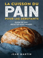 La cuisson du pain pour les débutants. Guide de 100+ recettes avec images