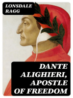 Dante Alighieri, Apostle of Freedom: War-time and Peace-time Essays