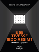 E se tivesse sido assim?: Imprudência: o afoito busca no acaso seu destino