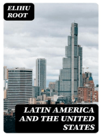 Latin America and the United States: Addresses by Elihu Root