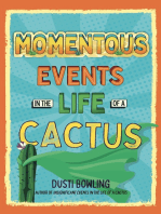 Momentous Events in the Life of a Cactus