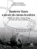 Humberto Mauro:  o mestre do cinema brasileiro: Lábios sem Beijo, Ganga Bruta e Canto de uma Saudade