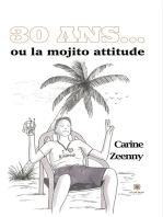 30 ans...: Ou la mojito attitude