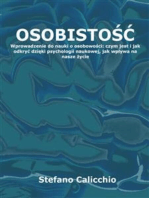 Osobowość: Wprowadzenie do nauki o osobowości: czym jest i jak odkryć dzięki psychologii naukowej, jak wpływa na nasze życie