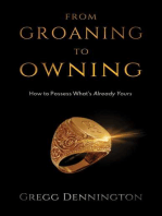 From Groaning to Owning: How to Possess What’s Already Yours