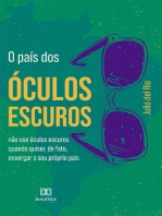 O país dos óculos escuros: não use óculos escuros quando quiser, de fato, enxergar o seu próprio país