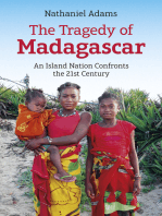 The Tragedy of Madagascar: An Island Nation Confronts the 21st Century