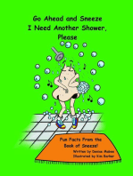 Go Ahead and Sneeze. I Need Another Shower, Please!: The Book of Sneeze