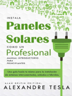 Instala Paneles Solares Como Un Profesional Manual Introductorio Para Principiantes: Una Guía Hazlo Tu Mismo Para La Instalación De Sistemas Interconectados, Aislados E Híbridos.