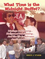 What Time Is the Midnight Buffet? - Musings on Cruising… Hollywood Schmoozing… And the Life In-Between... Another Memoir