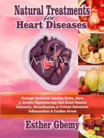 Natural Treatments for Heart Diseases: Through Medicinal Alkaline Herbs, Diets, & Aerobic Physiotherapy that Boost Natural Immunity; Detoxification & Prevent Infections, Inflammation & Cardiac Arrest