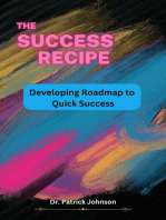 The Success Recipe - Developing Roadmap to Quick Success