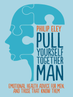 Pull Yourself Together, Man: Emotional health advice for men and those who know them