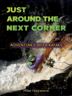 Just Around the Next Corner: Adventures with kayaks