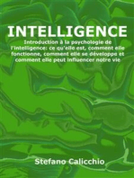 Intelligence: Introduction à la psychologie de l'intelligence: ce qu'elle est, comment elle fonctionne, comment elle se développe et comment elle peut influencer notre vie