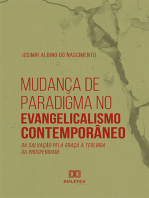 Mudança de Paradigma no Evangelicalismo Contemporâneo:  da salvação pela graça à teologia da prosperidade