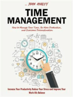 Time Management: How to Manage Your Time, Be More Productive, and Overcome Procrastination (Increase Your Productivity Reduce Your Stress and Improve Your Work-life Balance)