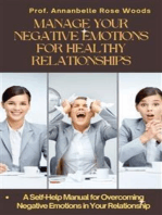 Manage Your Negative Emotions For Healthy Relationships: A Self-Help Manual for Overcoming Negative Emotions in Your Relationship