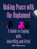 Making Peace with the Unplanned - A Guide to Coping with Infertility and Grief