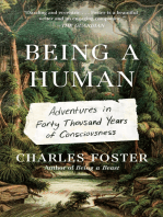 Being a Human: Adventures in Forty Thousand Years of Consciousness