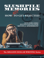 Slushpile Memories: How NOT to Get Rejected (Million Dollar Writing Series)