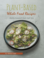 Plant-Based Whole Food Recipes: Healthy Homemade Meals Made Easy