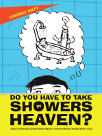 Do You Have to Take Showers in Heaven? and Other Kid Questions About Our Forever Home with God