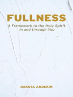 Fullness: A Framework to the Holy Spirit in and Through You