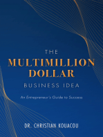 The Multimillion-Dollar Business Idea: An Entrepreneur’s Guide to Success