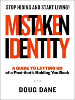 Mistaken Identity: A Guide to Letting Go of a Past That's Holding You Back