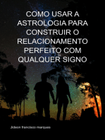 Como Usar A Astrologia Para Construir O Relacionamento Perfeito Com Qualquer Signo