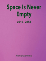 Space Is Never Empty 2010 - 2013