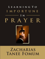 Learning to Importune in Prayer: Prayer Power Series, #19