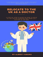 RELOCATE TO THE UK AS A DOCTOR: A STEP-BY-STEP E-GUIDE ON HOW TO MOVE TO THE UNITED KINGDOM AND WORK AS A DOCTOR IN THE NHS