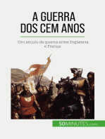 A Guerra dos Cem Anos: Um século de guerra entre Inglaterra e França