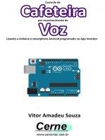 Controle De Cafeteira Por Reconhecimento De Voz Usando O Arduino E Smartphone Android Programado No App Inventor