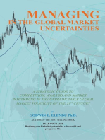 Managing in the Global Market Uncertainty: A Strategic Guide to Competitive Strategic Analysis, Market Positioning and Innovation of the Market Volatility of the 21st Century