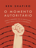 O momento autoritário: Como a esquerda usa as instituições como armas contra a dissidência