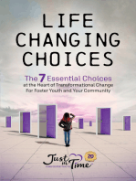 Life Changing Choices: The 7 Essential Choices at the Heart of Transformational Change for Foster Youth and Your Community