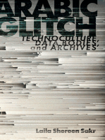 Arabic Glitch: Technoculture, Data Bodies, and Archives