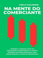 Na Mente do Comerciante: Aprenda a Pensar Como um Verdadeiro Comerciante e a Gerir o Dinheiro de Forma Rentável Para Gerar Riqueza e Viver em Abundância