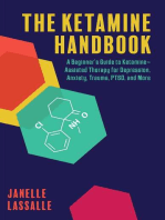 The Ketamine Handbook: A Beginner's Guide to Ketamine Assisted Therapy for Depression, Anxiety, Trauma, PTSD and More