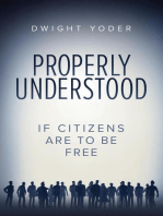 Properly Understood: If Citizens Are To Be Free