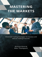 Mastering the Markets: Advanced Trading Strategies for Success and Ethical Trading Practices