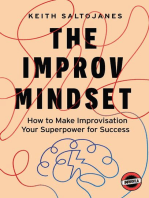 The Improv Mindset: How to Make Improvisation Your Superpower for Success