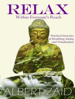 Relax within Everyone's Reach: Practical Exercises of Breathing, Easing and Visualization