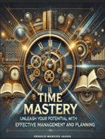 Time Mastery: Unleash Your Potential with Expert Strategies for Effective Management and Planning