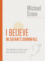 I Believe in Satan's Downfall: The Reality of Evil and the Victory of Christ