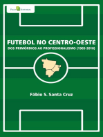 Futebol no centro-oeste: Dos primórdios ao profissionalismo (1905-2018)