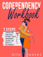 Codependency Workbook: 7 Steps to Break Free from People Pleasing, Fear of Abandonment, Jealousy, and Anxiety in Relationships: Healthy Relationships, #1